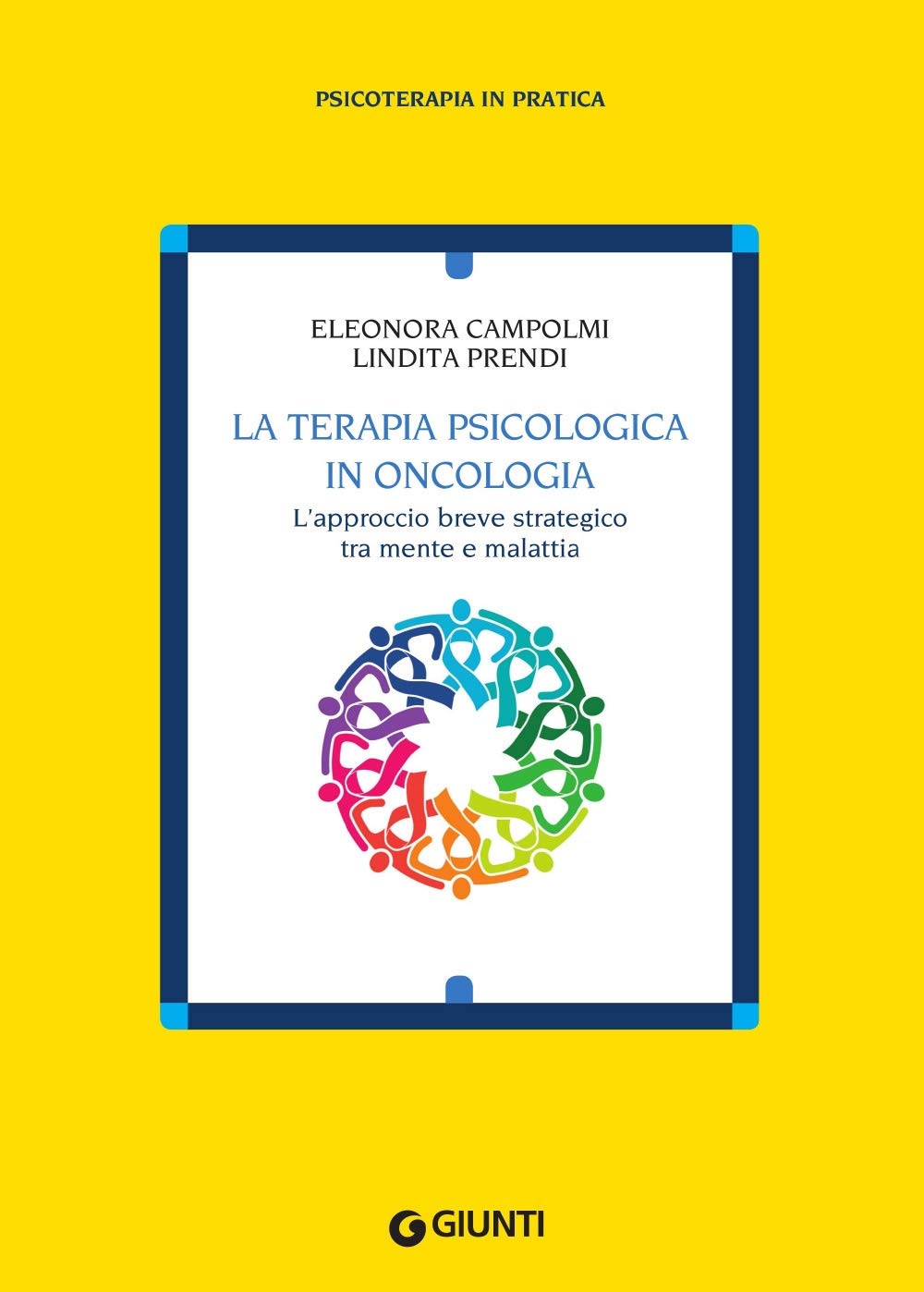 La terapia psicologica in oncologia: L’approccio breve strategico tra mente e malattia book