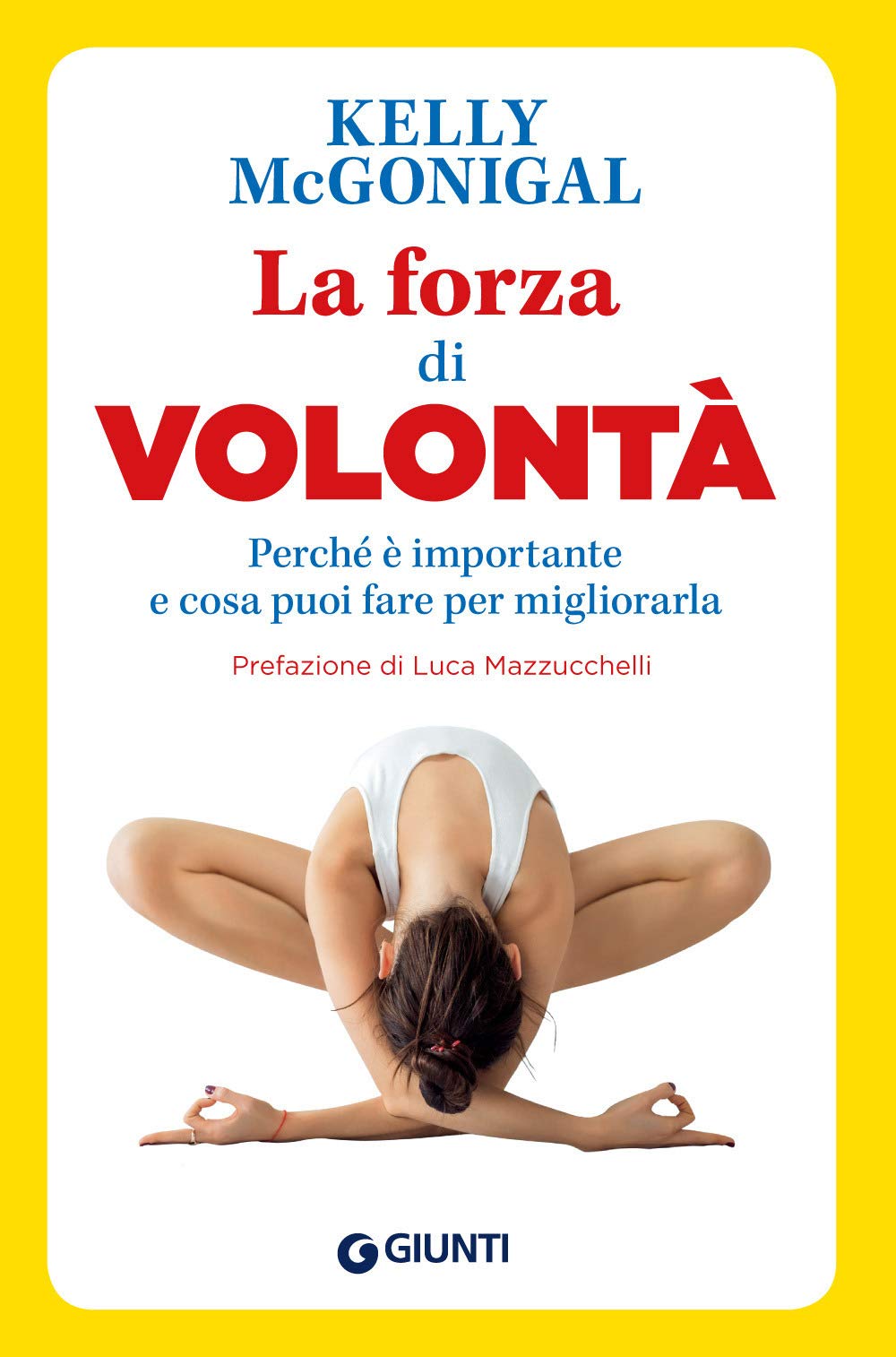 La forza di volontà: Perché è importante e cosa puoi fare per migliorarla book