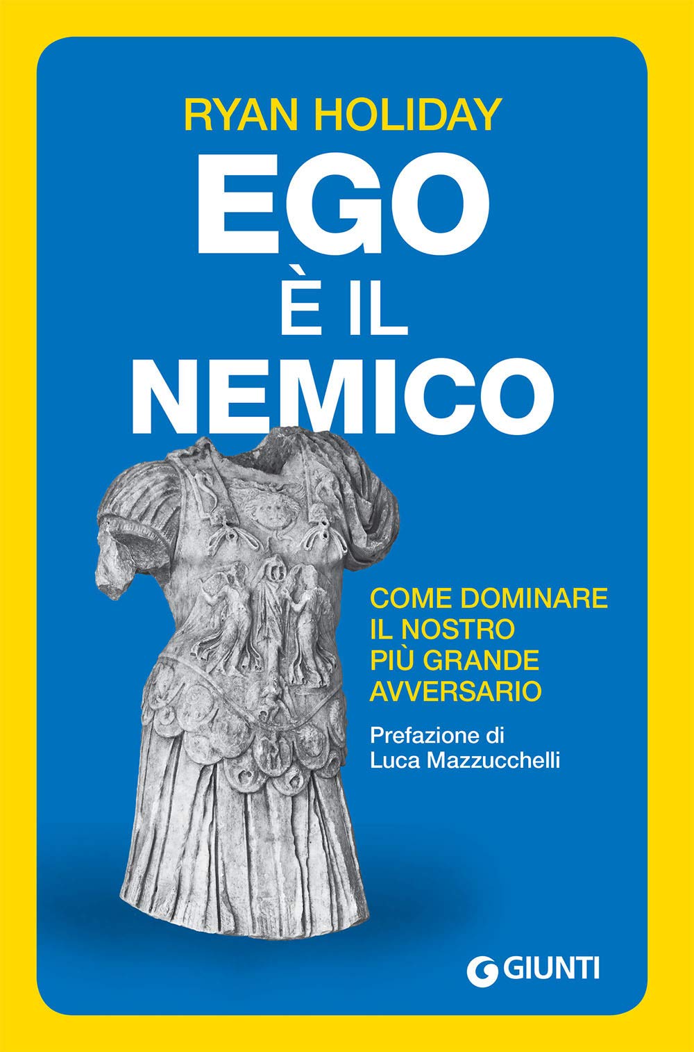 Ego è il nemico. Come dominare il nostro più grande avversario Business, Finance & Career
