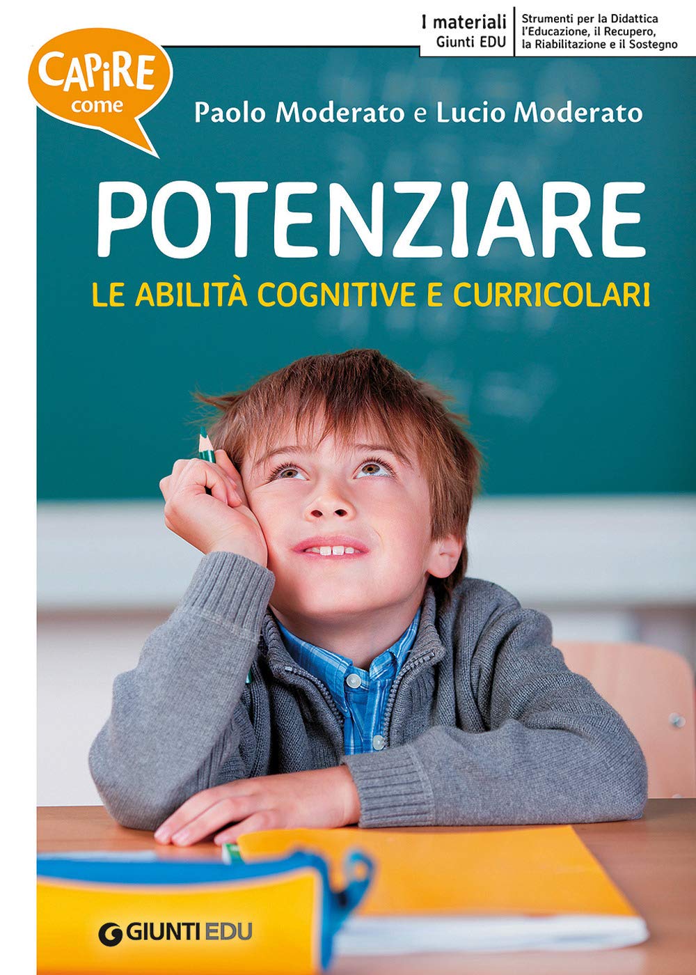 Capire come potenziare le abilità cognitive e curricolari book