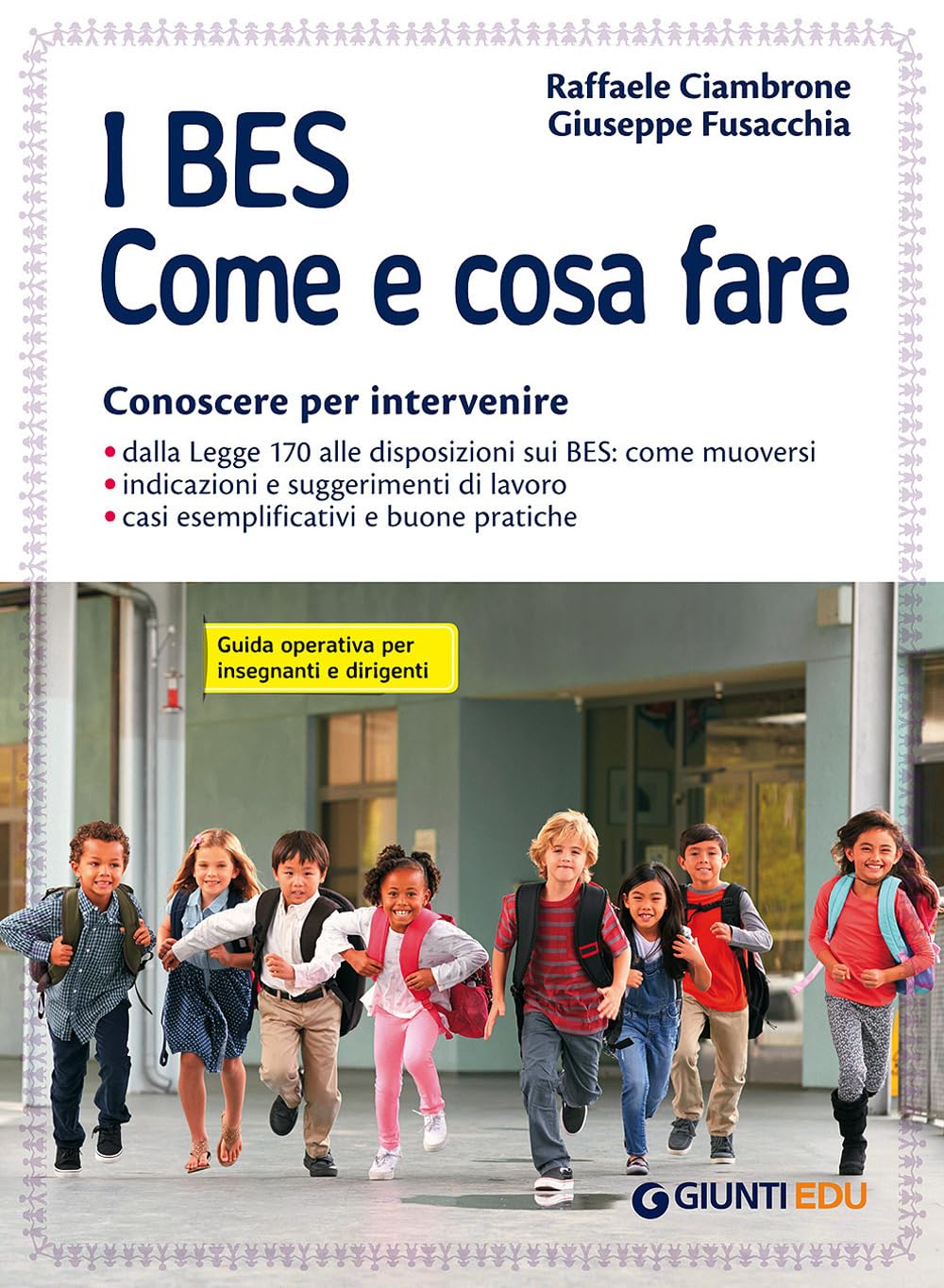 I BES. Come e cosa fare. Conoscere per intervenire. Guida operativa per insegnanti e dirigenti book