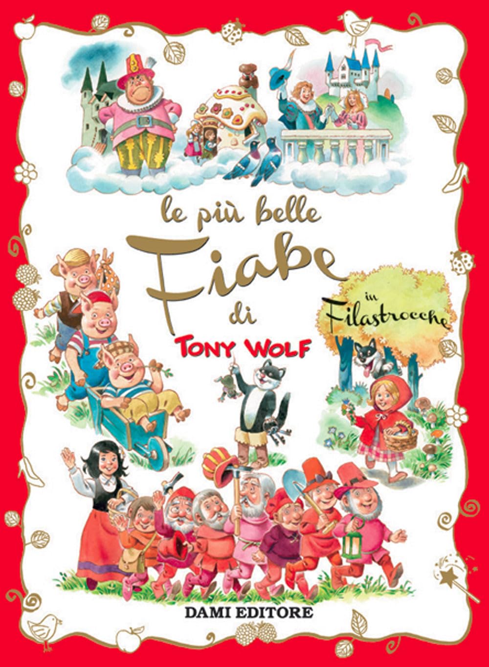 Le più belle fiabe di Tony Wolf in filastrocche book