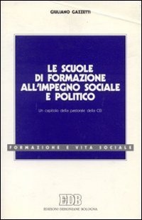 Le scuole di formazione all'impegno sociale e politico. Un capitolo della pastorale della Cei book