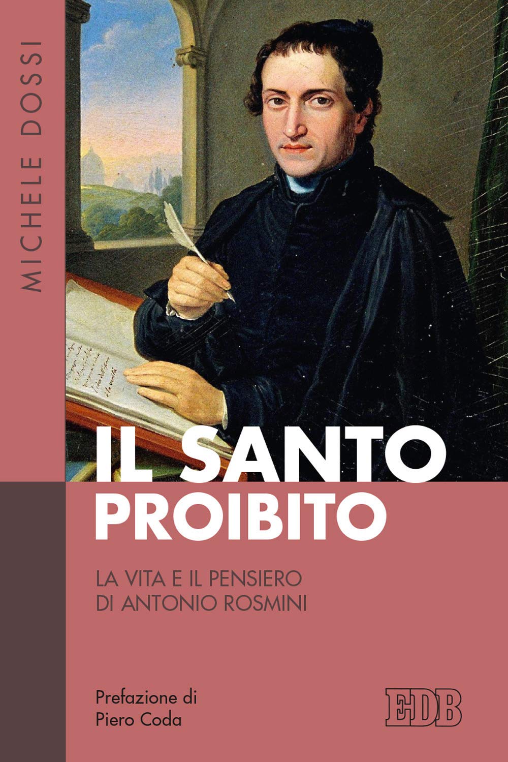 Il Santo proibito. La vita e il pensiero di Antonio Rosmini book