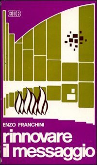 Rinnovare il messaggio. Per una riacculturazione dell'annuncio cristiano (Educatori e catechisti, Band 12) Religion & Esotericism
