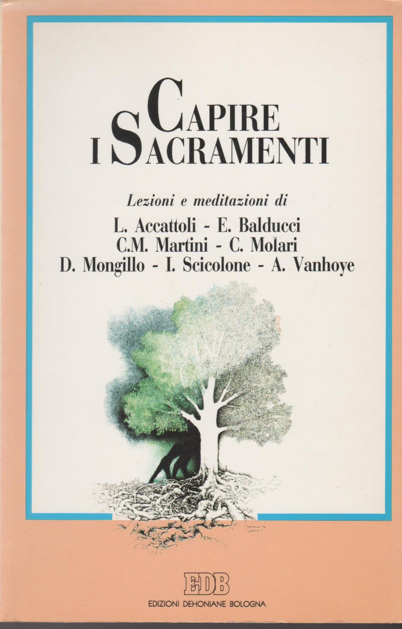Capire i sacramenti. Un'esperienza di catechesi degli adulti (Educatori e catechisti, Band 42) Religion & Esotericism