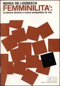Femminilità. La donna dinanzi a nuove prospettive di vita (Oggi e domani, Band 38) Books