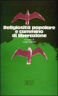 Religiosità popolare e cammino di liberazione. Atti del convegno (Verona, 1978) (Oggi e domani, Band 1) Religion & Esotericism