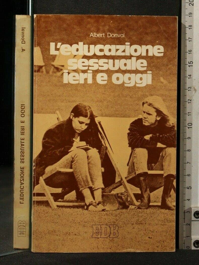 L' Educazione sessuale ieri e oggi (Oggi e domani, Band 4) Books