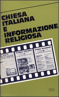 Chiesa italiana e informazione religiosa (Oggi e domani, Band 10) Reference Books