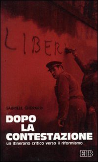 Dopo la contestazione. Un itinerario critico verso il riformismo (Oggi e domani, Band 11) Books