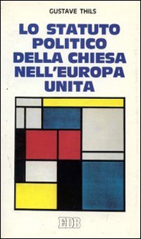 Lo statuto politico della Chiesa nell'Europa unita (Oggi e domani, Band 17) Religion & Esotericism