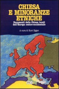 Chiesa e minoranze etniche. Documenti delle Chiese locali dell'Europa centro-occidentale (Fede e storia, Band 26) Religion & Esotericism