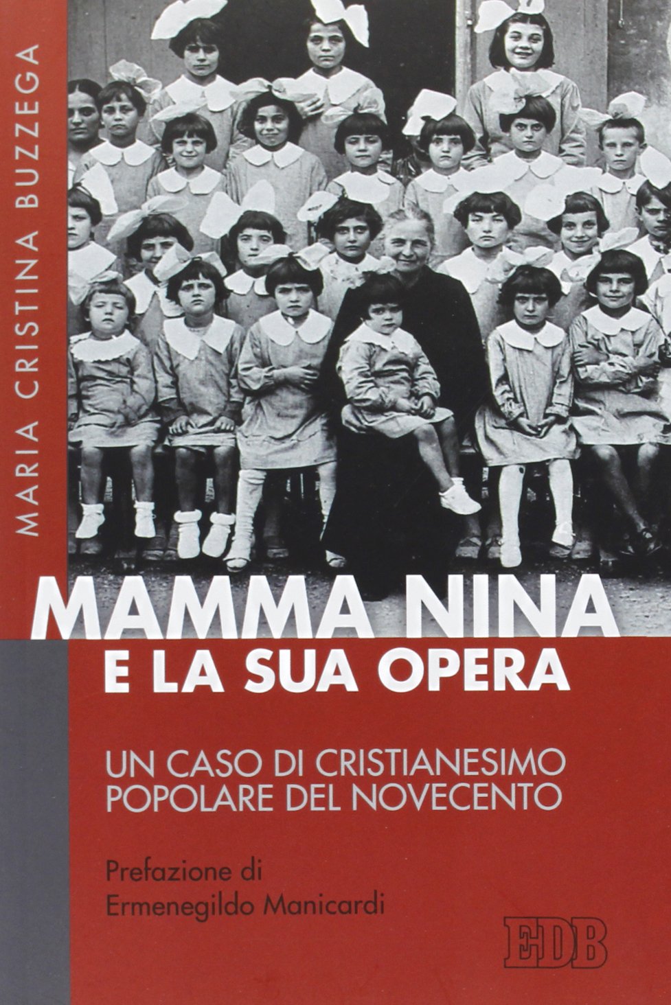 Mamma Nina e la sua opera. Un caso di cristianesimo popolare del Novecento book