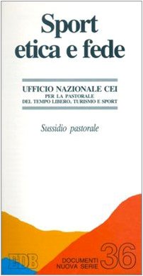 Sport etica e fede. Sussidio pastorale (Documenti, Band 97) Religion & Esotericism
