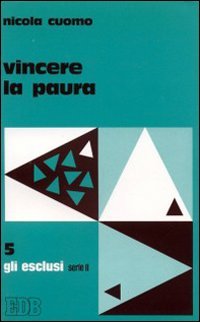 Vincere la paura. Gruppo di lavoro e handicappati: ricerca, aggiornamento, sperimentazione book