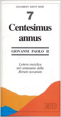 Centesimus annus. Lettera enciclica nel centenario della «Rerum novarum» (Documenti Santa Sede, Band 7) Religion & Esotericism