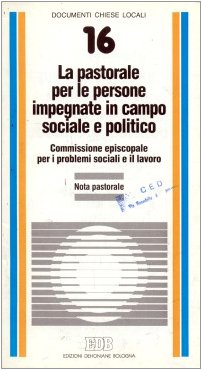 La pastorale per le persone impegnate in campo sociale e politico. Nota pastorale book