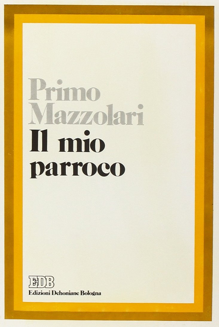 Il mio parroco. Confidenze di un povero prete di campagna book