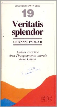 Veritatis splendor. Lettera enciclica circa l'insegnamento morale della Chiesa book