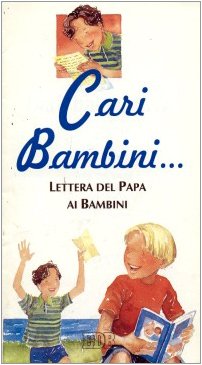 Cari bambini. Lettera del papa ai bambini book