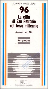 La città di san Petronio nel terzo millennio. Nota pastorale book