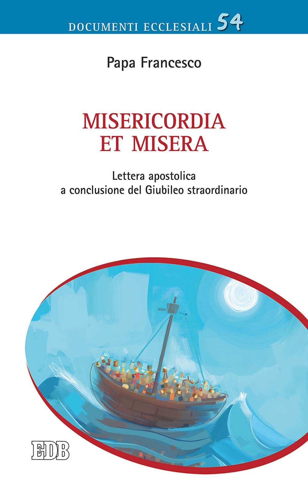 Misericordia et misera. Lettera apostolica a conclusione del Giubileo straordinario della misericordia (Documenti ecclesiali, Band 53) Religion & Esotericism