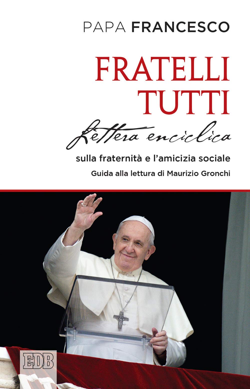 Fratelli tutti. Lettera Enciclica sulla fraternità e l'amicizia sociale book