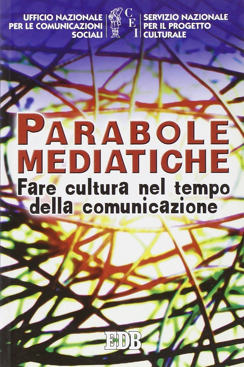 Parabole mediatiche. Fare cultura nel tempo della comunicazione (Oggi e domani, Band 50) Books