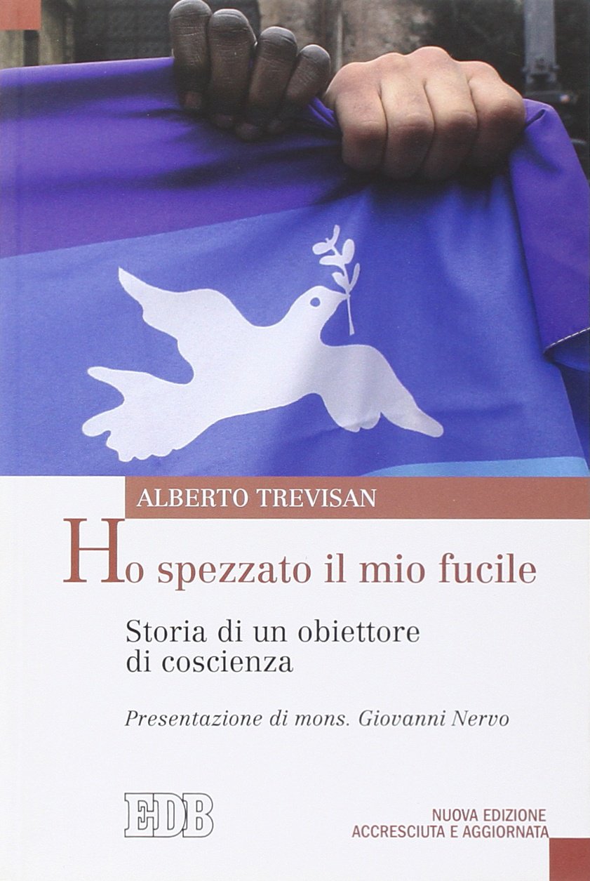 Ho spezzato il mio fucile. Storia di un obiettore di coscienza (Oggi e domani, Band 60) Memories