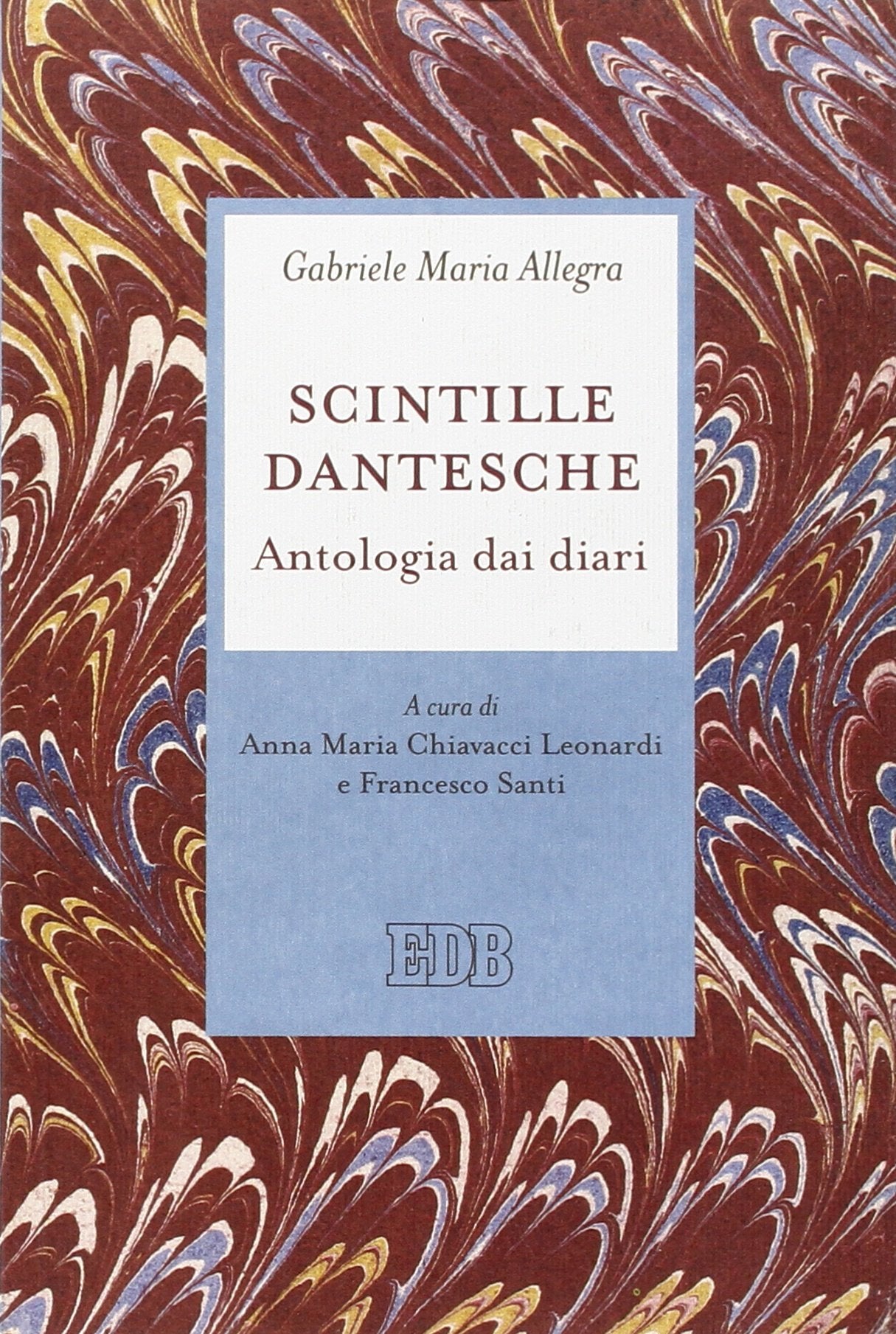 Scintille dantesche. Antologia di diari (Oggi e domani) Contemporary literature