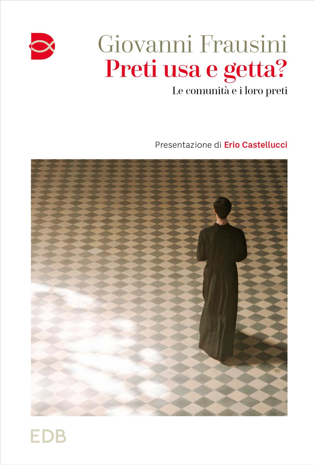 Preti usa e getta? Le comunità e i loro preti (Cammini di chiesa) Religion & Esotericism