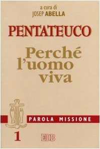 Parola missione. Pentateuco. Perché l'uomo viva (Vol. 1) book
