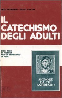 Il Catechismo degli adulti. Dieci anni di ricerca per un itinerario di fede (Fede e annuncio, Band 12) Books