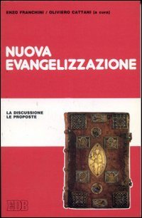Nuova evangelizzazione. La discussione, le proposte (Fede e annuncio, Band 22) Religion & Esotericism