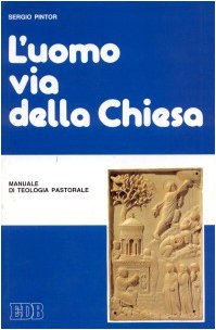 L'uomo via della Chiesa. Manuale di teologia pastorale (Fede e annuncio, Band 23) Religion & Esotericism
