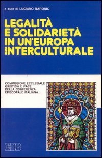 Legalità e solidarietà in un'Europa interculturale (Fede e annuncio, Band 28) Religion & Esotericism