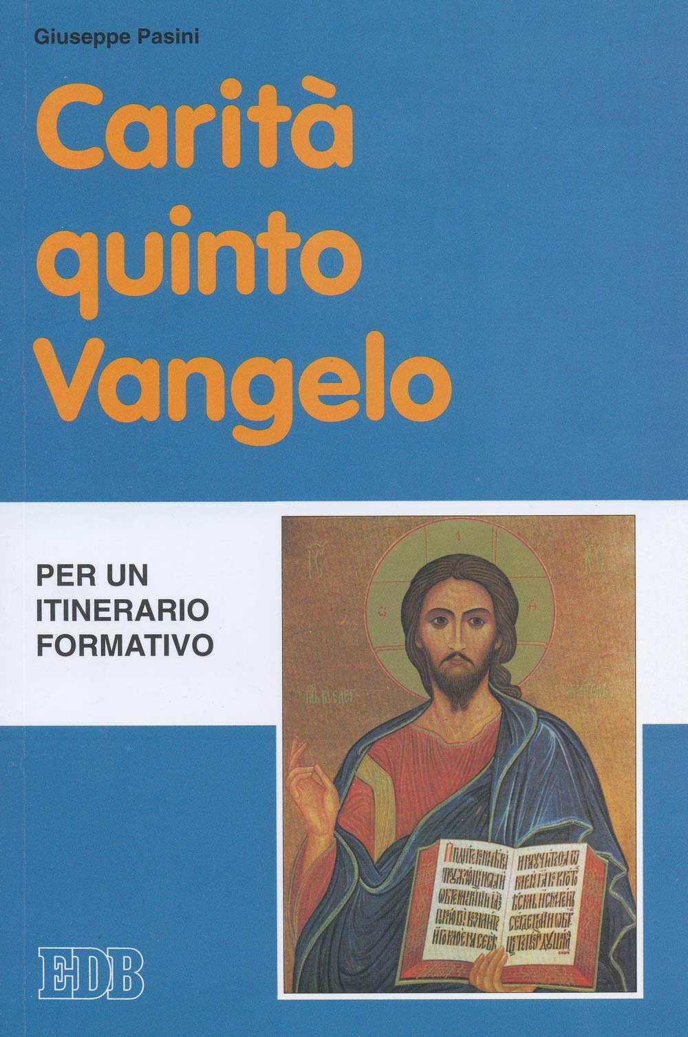 Carità quinto Vangelo. Per un itinerario formativo (Fede e annuncio, Band 36) Religion & Esotericism