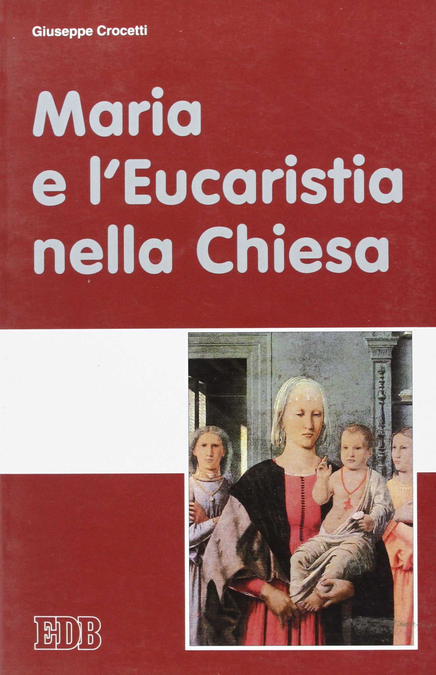 Maria e l'Eucaristia nella Chiesa (Fede e annuncio, Band 40) Religion & Esotericism