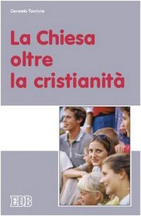 La Chiesa oltre la cristianità (Fede e annuncio, Band 46) Religion & Esotericism