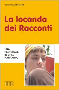 La locanda dei Racconti. Una pastorale in stile narrativo (Fede e annuncio, Band 48) Books