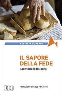 Il sapore della fede. Accendere il desiderio (Fede e annuncio, Band 58) Religion & Esotericism