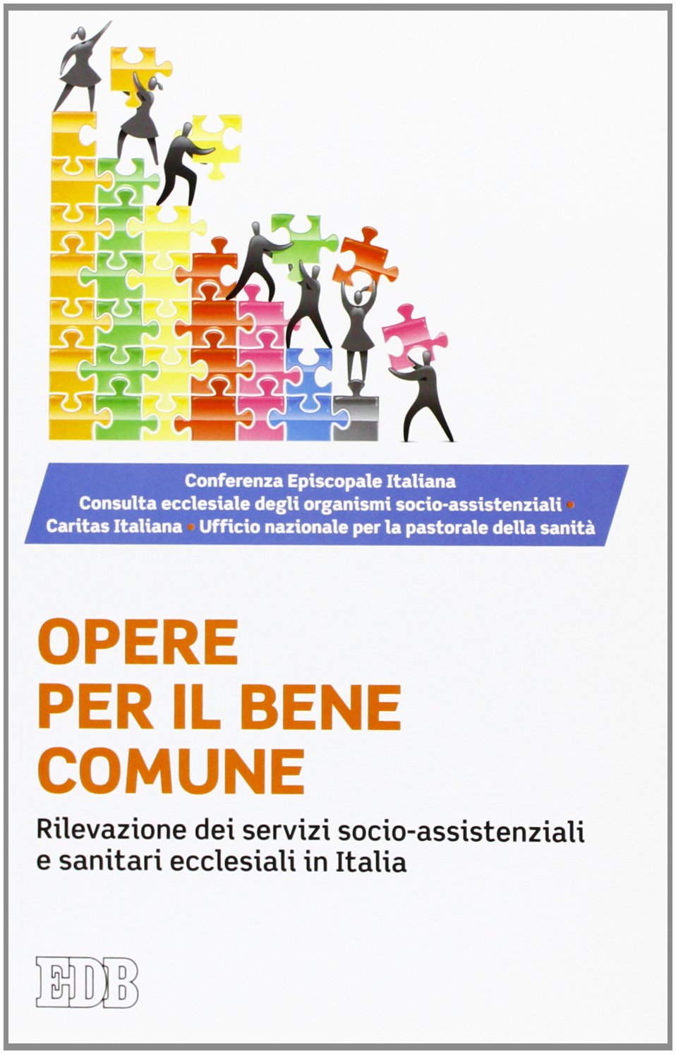 Opere per il bene comune. Rilevazione dei servizi socio-assistenziali e sanitari ecclesiali in Italia Social Sciences