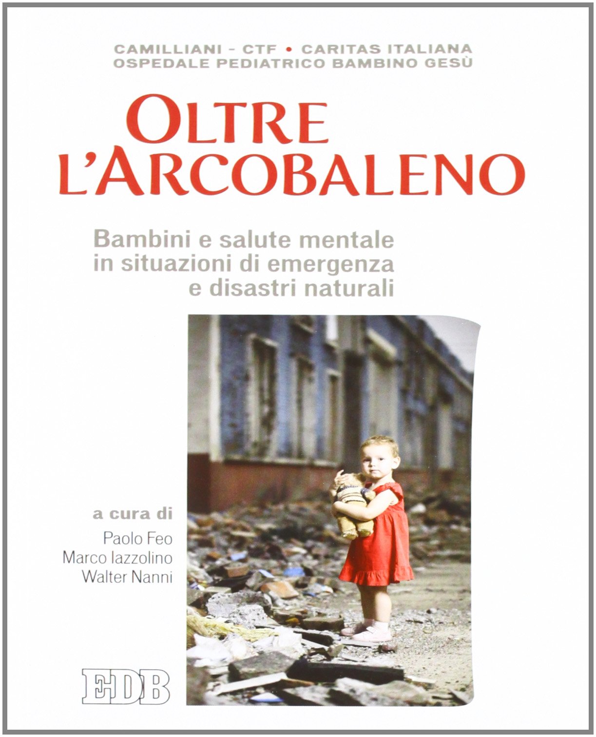Oltre l'arcobaleno. Bambini e salute mentale in situazioni di emergenza e disastri naturali (Fede e annuncio, Band 15) Books