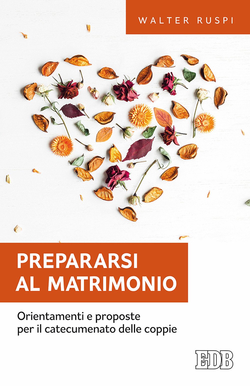 Prepararsi al matrimonio. Orientamenti e proposte per il catecumenato delle coppie (Fede e annuncio, Band 60) Religion & Esotericism