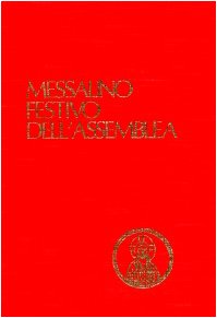 Messalino festivo dell'assemblea. Testi ufficiali completi con breve commento alle letture e orientamenti per la preghiera e per la vita (Liturgia viva, Band 3) Religion & Esotericism