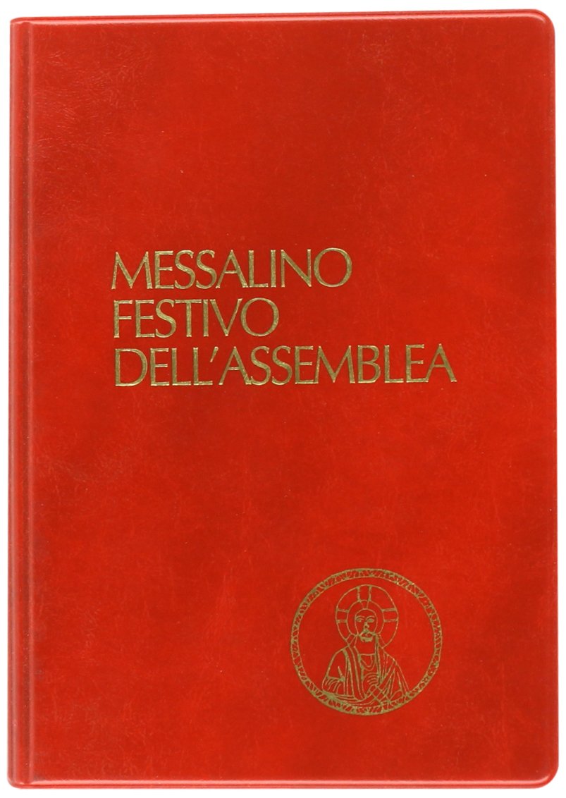 Messalino festivo dell'assemblea. Testi ufficiali completi con breve commento alle letture e orientamenti per la preghiera e per la vita book