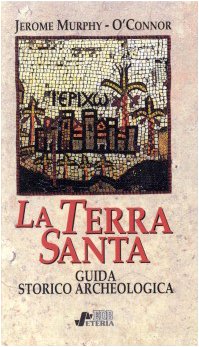 La Terra Santa. Guida storico archeologica book