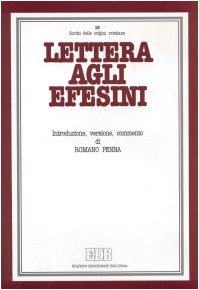 Lettera agli efesini. Introduzione, versione, commento (Scritti delle origini cristiane, Band 1) Religion & Esotericism