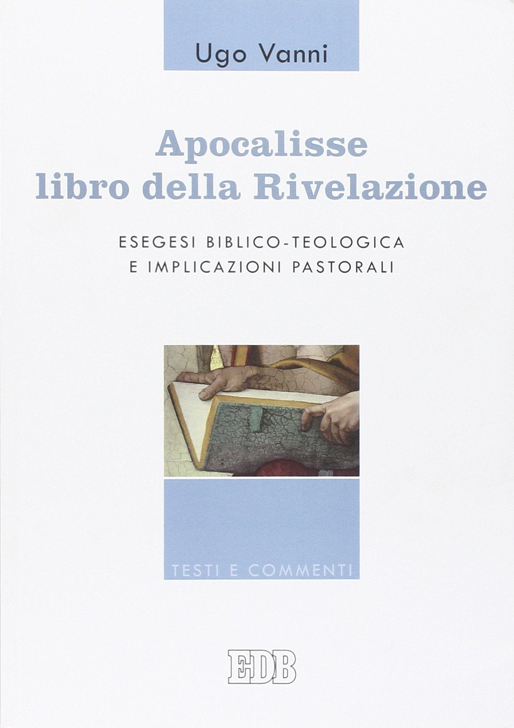 Apocalisse, libro della Rivelazione. Esegesi biblico-teologica e implicazioni pastorali Religion & Esotericism